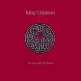 King Crimson - On (And Off) The Road Part 1 '2016
