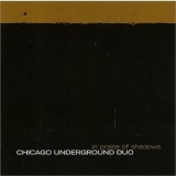 Chicago Underground Duo - In Praise Of Shadows '2006