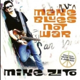 Mike Zito - Make Blues Not War '2016