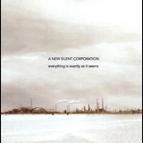 A New Silent Corporation - Everything Is Exactly As It Seems '2009