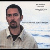 Nacho Sotomayor - La Roca 1999 - 2004 (CD2) '2004 - Album