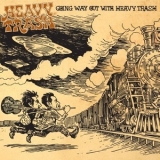 Heavy Trash - Going Way Out With Heavy Trash '2007