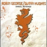 Robin George & Glenn Hughes - Sweet Revenge (1990 Unreleased) '2008