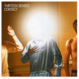 Thirteen Senses - Contact '2007 - Album