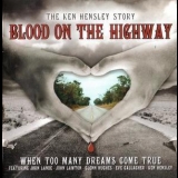 Ken Hensley - Blood On The Highway '2007