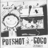Potshot - A-gogo '2002
