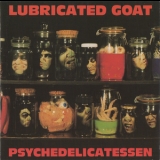 Lubricated Goat - Psychedelicatessen '1990