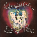 Lubricated Goat - Paddock Of Love '1988