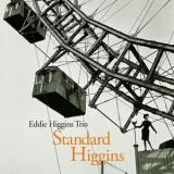 Eddie Higgins Trio - Standard Higgins '2005