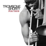 Trombone Shorty - For True '2011