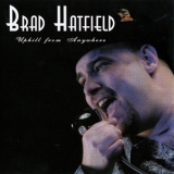 Brad Hatfield - Uphill From Anywhere '2012