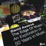 David Axelrod - The Edge Of Music. An Exploration Of 50 Years In Music (2CD) '2006