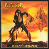 W.A.S.P - The Last Command (1997 remastered) '1985