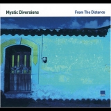 Mystic Diversions - From The Distance '2006 - Album
