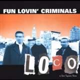 Fun Lovin' Criminals - Loco '2001