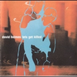 David Holmes - Let's Get Killed '1997 - Album
