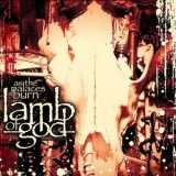 Lamb Of God - As The Palaces Burn '2003