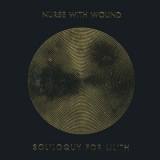 Nurse With Wound - Soliloquy For Lilith '1988