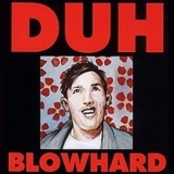 Duh - Blowhard '1991