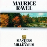 Maurice Ravel - Bolero (Masters of The Millennium) '1997