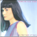Trembling Blue Stars - Lips That Taste Of Tears '1998 - Album