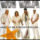 Wig Wam - Hard To Be A Rock ' N ' Roller '2005 - Album