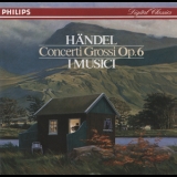 George Frideric Handel - Handel - Concerti Grossi Op.6 [i Musici] '1989