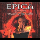 Epica - We Will Take You With Us '2004