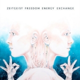 Zeitgeist Freedom Energy Exchange - Zeitgeist Freedom Energy Exchange '2018