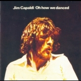 Jim Capaldi - Oh How We Danced '1972
