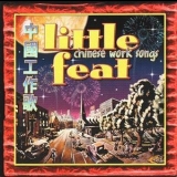 Little Feat - Chinese Work Songs '2000