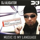 Dj Aligator - Music Is My Language '2005 - Album