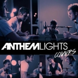 Anthem Lights - Anthem Lights Covers '2015