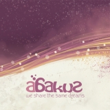 Abakus - We Share The Same Dreams '2008 - Album