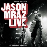 Jason Mraz - Live - Tonight, Not Again '2004 - Album