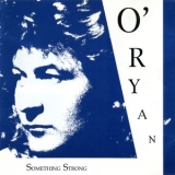 O'ryan - Something Strong '1991