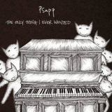 Psapp - The Only Thing I Ever Wanted '2006