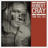 Robert Cray - Time Will Tell '2003 - Album