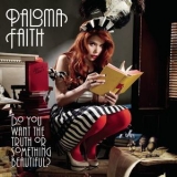 Paloma Faith - Do You Want The Truth Or Something Beautiful? '2010