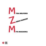 Miya Masaoka, Zeena Parkins & Myra Melford - MZM '2017