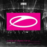 Armin Van Buuren - A State Of Trance Top 20 - June 2017 '2017