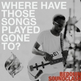 Bedouin Soundclash - Where Have Those Songs Played Gone To? '2009