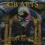 Gb Arts - Return To Forever '1998