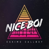 Eskimo Callboy - Nice Boi '2019