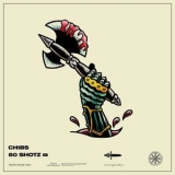 Chibs - 50 Shotz EP '2019