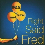 Right Said Fred - Sex And Travel '1993 - Album
