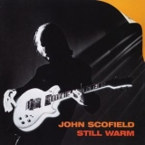 John Scofield - Still Warm '2000