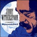 Jimmy Witherspoon - Spoonful '1994 - Album