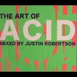Justin Robertson  - The Art Of Acid (CD1) '2008 - Album