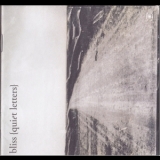 Bliss - Quiet Letters (Reconstructions) '2006 - Album
